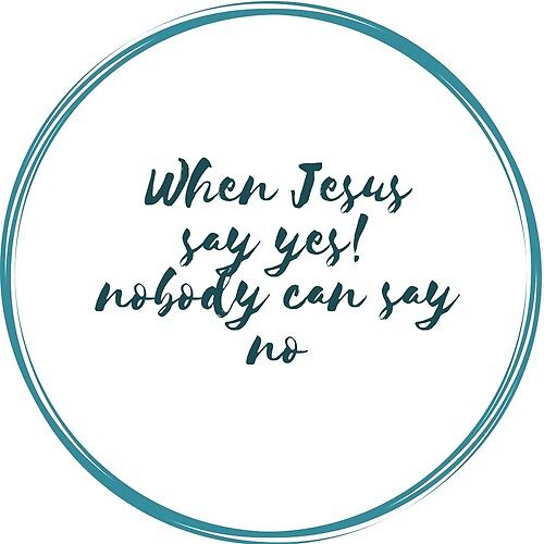 "When Jesus Say Yes, Nobody can say no" by gineska01 Redbubble