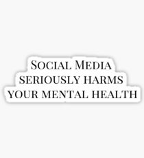 Social Media Harms Your Mental Health Sticker