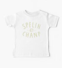 SPELIN CHANP Baby T-Shirt