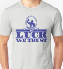In Luck We Trust Unisex T-Shirt