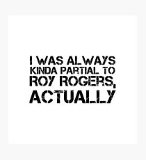 just call me roy Photographic Print