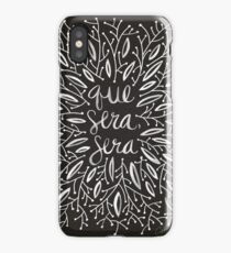 Whatever Will Be, Will Be (Black & White Palette) iPhone Case