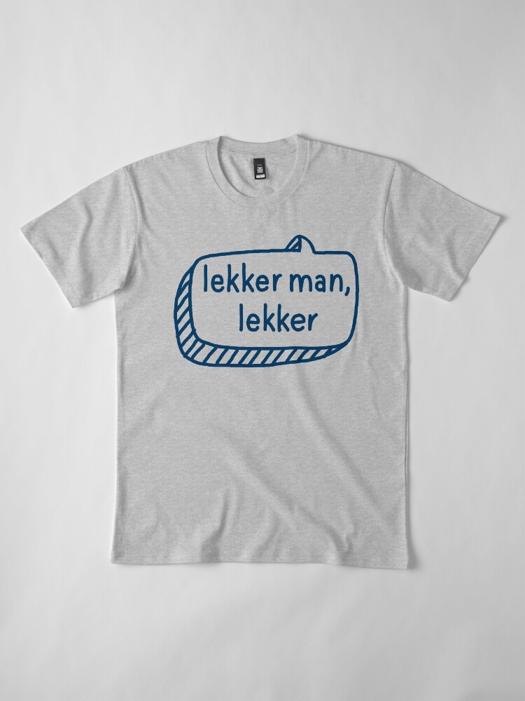 just be lekker t shirt