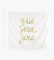 Whatever Will Be, Will Be (Gold Ink) Wall Tapestry