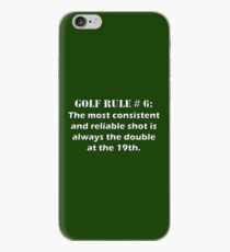 Golf Rule # 6: The most consistent and reliable shot is always the double iPhone Case