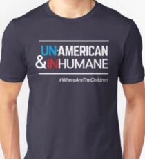 Un-American and Inhumane, #WhereAreTheChildren Unisex T-Shirt