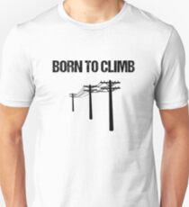 Power Lineman Born to Climb Design Unisex T-Shirt