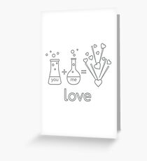 You and me and our chemistry of love. Greeting Card