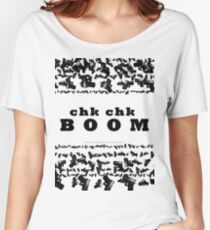 Lots of guns - Chk Chk BOOOM Women's Relaxed Fit T-Shirt