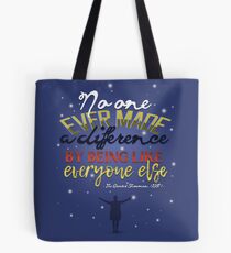 No One Ever Made a Difference by Being like Everyone Else - The Greatest Showman Tote Bag