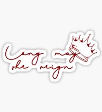 long may she reign Sticker