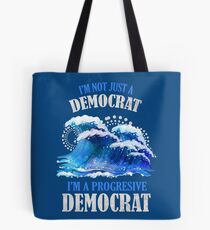 I'm A Progressive Democrat 2018 Blue Wave T-shirts and Gifts Tote Bag