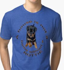 Cute A House Is Not A Home Without A Rottweiler Tri-blend T-Shirt