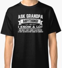 Ask Grandpa Anything Funny Father's Day Shirt Gift 60th Classic T-Shirt