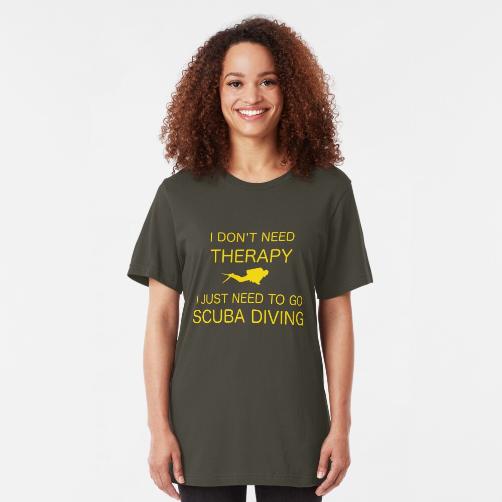 I Don't Need Therapy Slim Fit T-Shirt