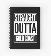 Straight outta Gold Coast, #Gold Coast Spiral Notebook