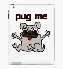 Pug Me - Hug a Pug Dog iPad Case/Skin