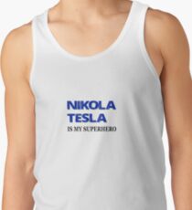 Nikola Tesla Is My Superhero Tank Top