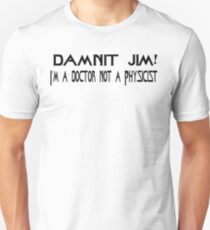 DAMNIT JIM! Unisex T-Shirt