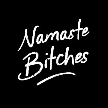 Namaste Bitches - Pill Series Leggings