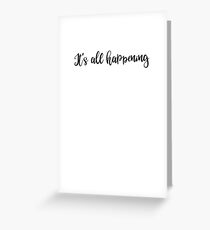 It's all happening Greeting Card