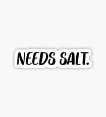 Needs Salt | Chef Cook Restaurant Sticker