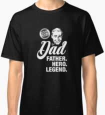 Father's day: Dad, father, legend, hero Classic T-Shirt
