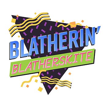 Artwork thumbnail, Blatherin' Blatherskite by thunderquack