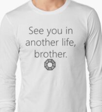 "See you in another life, brother" Desmond Hume Quote Long Sleeve T-Shirt