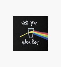 WISH YOU WERE HERE (BEER) Art Board