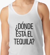 Donde Esta El Tequila ! Latino Spanish Speaker Tank Top