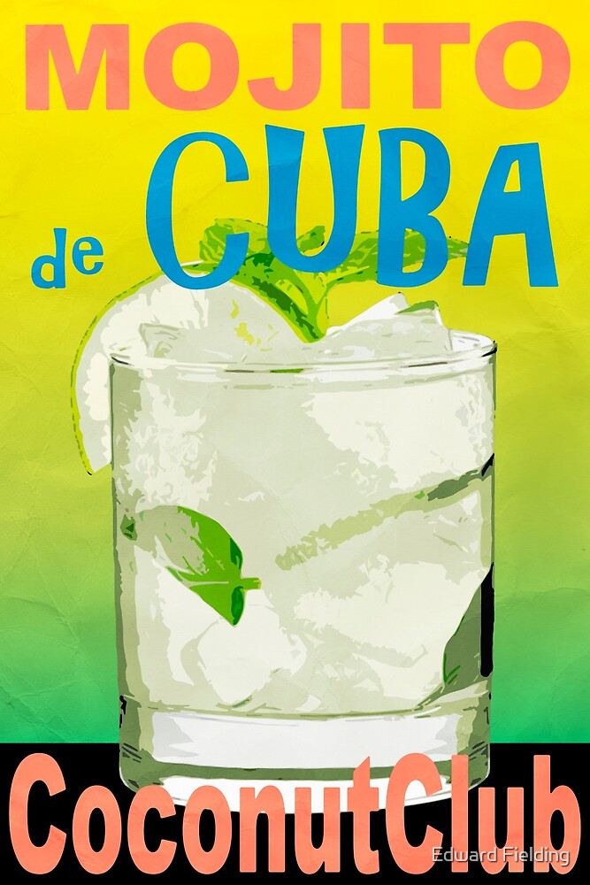 "Mojito De Cuba Vintage Style Poster" By Edward Fielding | Redbubble