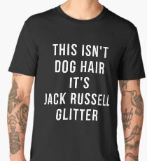 This Isn't Dog Hair It's Jack Russell Glitter - Funny Jack Russell gift Men's Premium T-Shirt