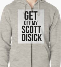 'Get Off My SCOTT DISICK' Zipped Hoodie