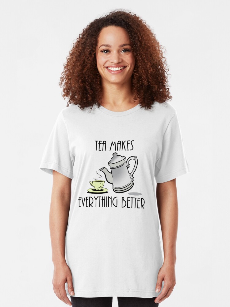 Alternate view of Tea Makes Everything Better Slim Fit T-Shirt