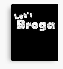 "Let's Broga" Funny Yoga Shirts for Men Weathered Canvas Print