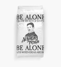 Nikola Tesla - Be Alone Duvet Cover