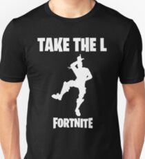 Fortnite Battle Royale Take The L Dance Shirt Unisex T-Shirt