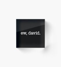 Ew, David – white Acrylic Block