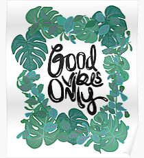 Good Vibes Only Poster