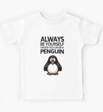 Always be yourself unless you can be a penguin Funny Gift Kids Tee
