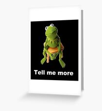 Tell me more Kermit Greeting Card