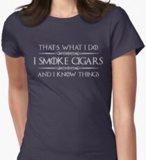 Cigar Gifts for Men - I Smoke Cigars and I Know Things for Cigar Smokers Lovers Women's Fitted T-Shirt