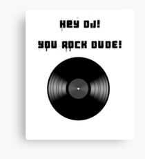 Hey DJ Canvas Print