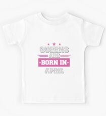 Queens are born in April Funny Gift Kids Tee