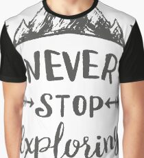 Never Stop Exploring Graphic T-Shirt