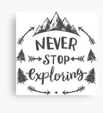 Never Stop Exploring Canvas Print