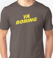Brooklyn Nine Nine Ya Boring Diagonal Shirt Unisex T-Shirt
