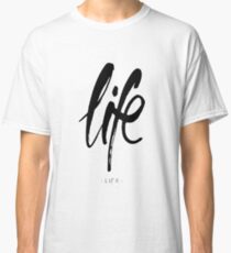 Life Classic T-Shirt