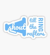 Shout till the rafters ring - stein song Sticker